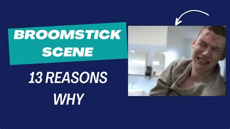 The Broomstick Scene In “13 Reasons Why”: Unveiling Layers Of Emotion ...