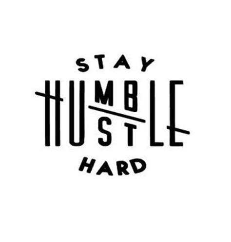 Stay Humble Hustle Hard Laptop Decal - Etsy | Humble tattoo, Stay ...