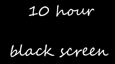 10 hours of black screen - YouTube