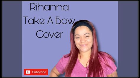 Take a Bow - Rihanna cover - YouTube