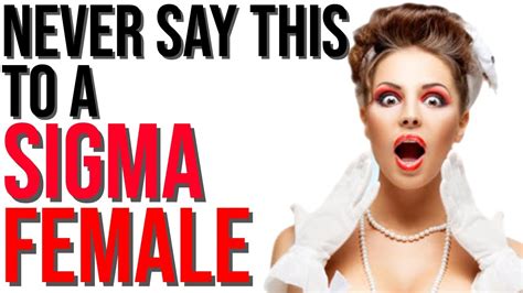 16 Things You Should Never Say To a Sigma Female - YouTube