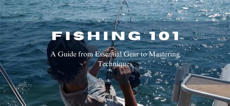 Fishing 101: A Comprehensive Guide from Essential Gear to Mastering Te – bottlestalk