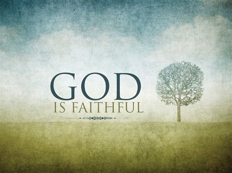 What does “GOD IS FAITHFUL” really mean?