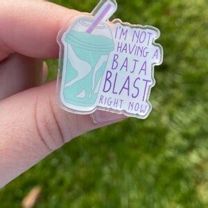 I'm Not Having A Baja Blast Right Now Acrylic Pin 1.5, Backpack Pin ...