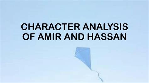 SOLUTION: Character analysis of amir and hassan kite runner - Studypool