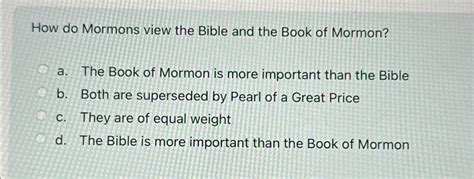 Solved How do Mormons view the Bible and the Book of | Chegg.com