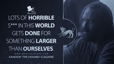 Sandor 'The Hound' Clegane Quotes - MagicalQuote