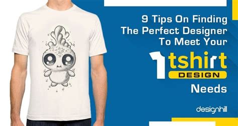 9 Tips On Finding The Perfect Designer To Meet Your T-Shirt Design Needs