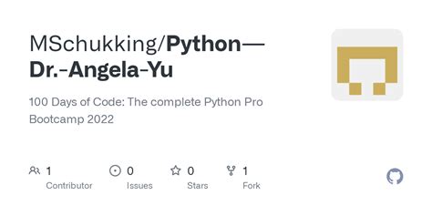 GitHub - MSchukking/Python---Dr.-Angela-Yu: 100 Days of Code: The ...