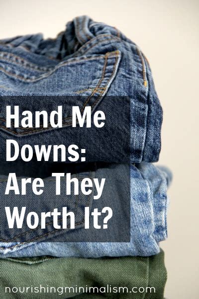 Hand Me Downs: Are They Worth It? A Reader Question - nourishing minimalism