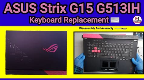 How To Replace Keyboard ASUS Strix G15 G513IH / Disassembly And ...