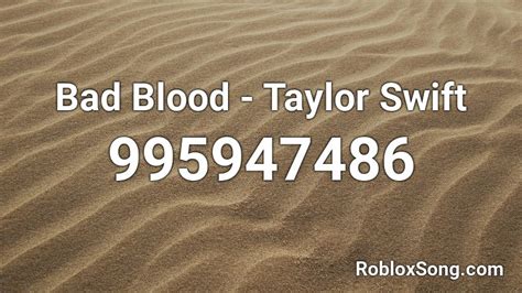 Bad Blood - Taylor Swift Roblox ID - Roblox music codes