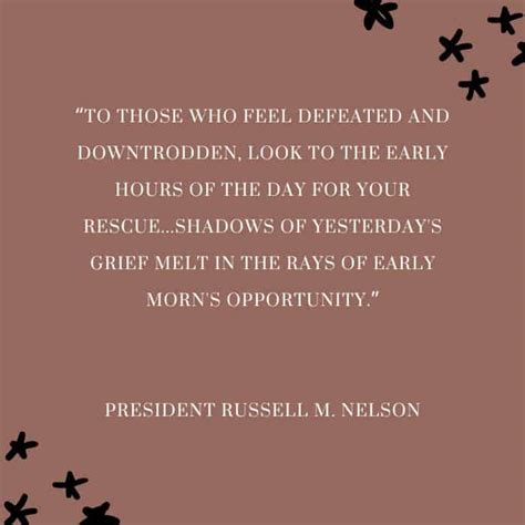 75+ Inspirational Quotes By President Nelson You Need To Read - Home Faith Family