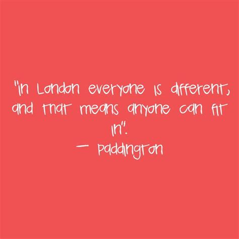 Quote from the Paddington movie, of all places, that rings incredibly true. One of the things I ...