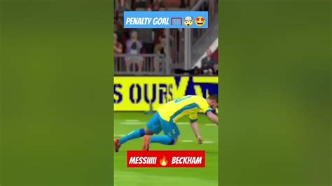 MESSI 🔥 BECKHAM PENALTY GOAL 🤯 #efootball2023 #viral #shortsfeed # ...