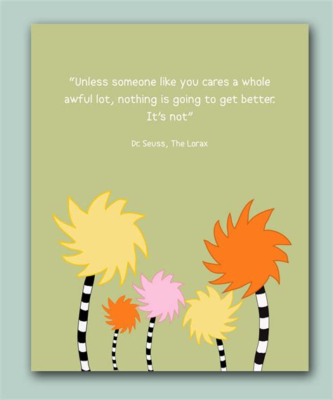 Dr Seuss Lorax Quotes : Good Words...On Caring - Made-To-Travel.com : I ...