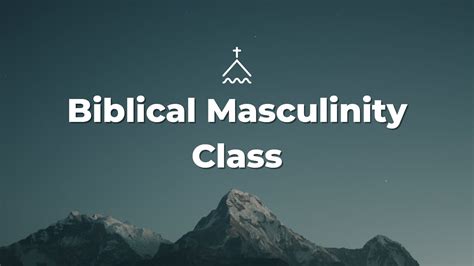 Biblical Masculinity Class | River Valley Church