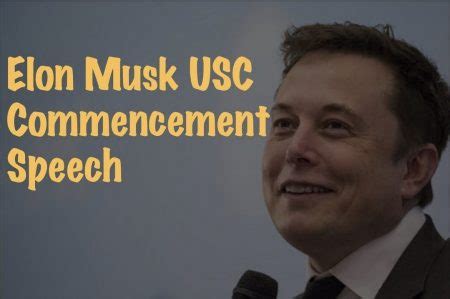 Elon Musk's University of Southern California 2014 Commencement Speech ...