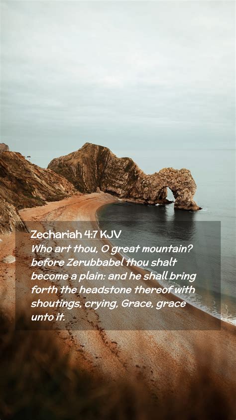 Zechariah 4:7 KJV Mobile Phone Wallpaper - Who art thou, O great mountain? before Zerubbabel