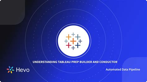 Tableau Prep Builder and Conductor Simplified: 6 Easy Steps - Learn | Hevo