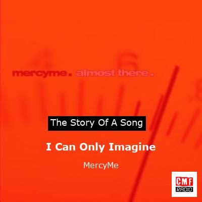 The story of the song I Can Only Imagine by MercyMe