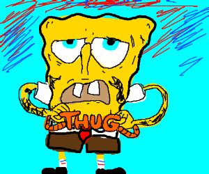 Thug life Spongebob Squarepants - Drawception
