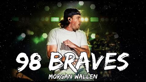 Morgan Wallen - 98 Braves ( Song ) - YouTube