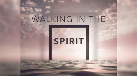 Walking In The Spirit - CrossBridge Community Church