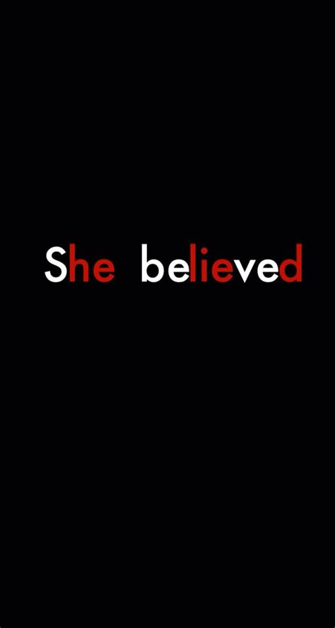 She believed he lied | Inspirational quotes, Life quotes, Me quotes