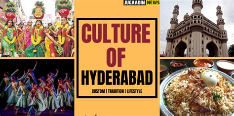 Culture of Hyderabad: Food, Lifestyle and tradition | Jugaadin News