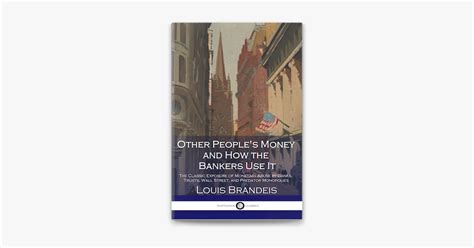 ‎Other People's Money and How the Bankers Use It by Louis D. Brandeis (ebook) - Apple Books