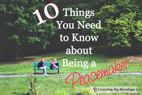 10 Things You Need to Know About Being a Peacemaker – Counting My Blessings