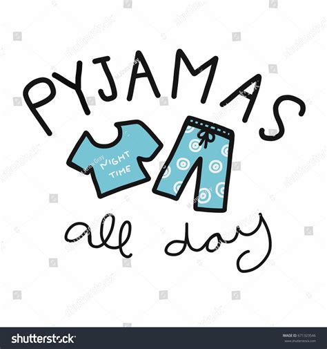 Pyjamas Mean Pajamas All Day Word Stock Vector (Royalty Free) 671323546 | Shutterstock