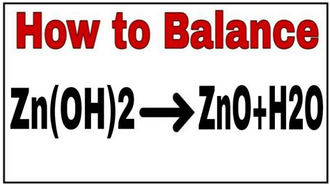 How to balance Zn(OH)2=ZnO+H2O|Chemical equation Zn(OH)2=ZnO+H2O ...