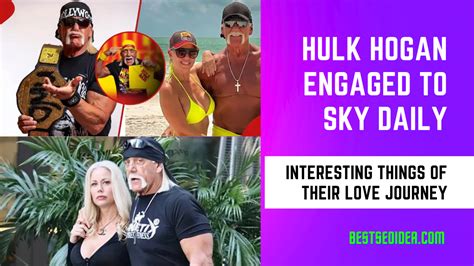 Hulk Hogan Engaged To Sky Daily, Interesting Things of their Love Journey