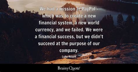 Luke Nosek - We had a mission at PayPal - which was to...