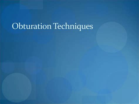 obturation techniques | PPT