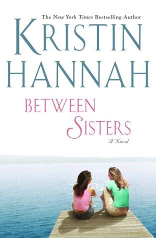 Between Sisters by Kristin Hannah - Reviews, Description & more - ISBN#9780345450739 ...