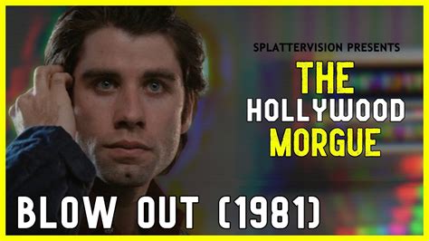 THE HOLLYWOOD MORGUE PODCAST: Season 3# Episode 3# : BLOW OUT (1981) - YouTube