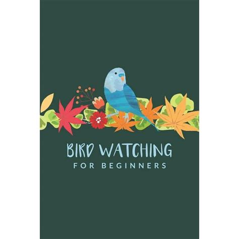 Bird Watching For Beginners: Improve Your Birding By Impression With This Bird Watcher Checklist ...