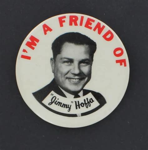 ORIGINAL 1957 JIMMY Hoffa Teamsters Button Miami Convention IBT Im A Friend 1553 £279.23 ...