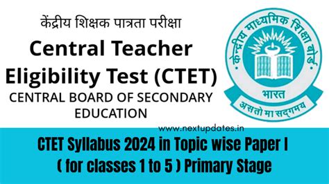 CTET Syllabus 2024 in Topic wise Paper I (for classes 1 to V) Primary Stage - Next Academy