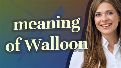 Walloon | meaning of Walloon - YouTube