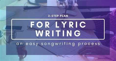 3-Step Plan For Lyric Writing: An Easy Process To Writing Amazing Lyrics