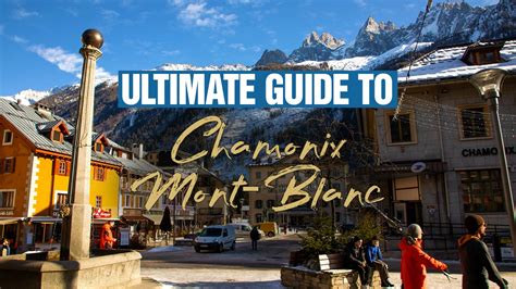 The Ultimate Guide To Chamonix Mont-Blanc