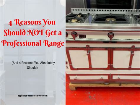 4 Reasons You Should Not Get a Professional Range — Appliance Rescue Service