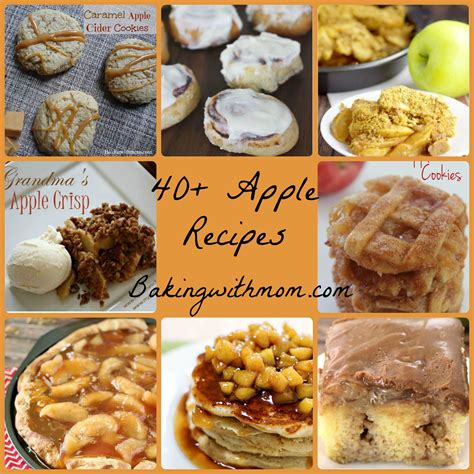 40+ Apple Recipes - Baking With Mom