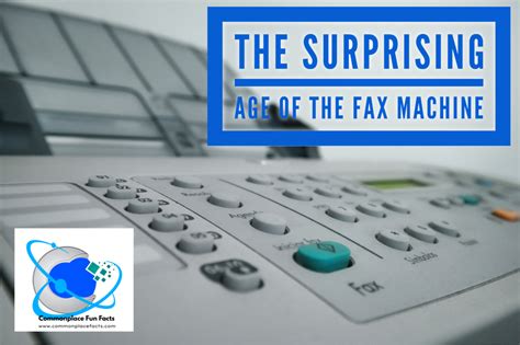 The Surprising Age of the Fax Machine – Commonplace Fun Facts