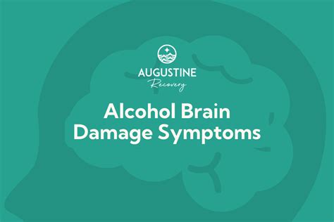 Alcohol Brain Damage Symptoms - Augustine Recovery