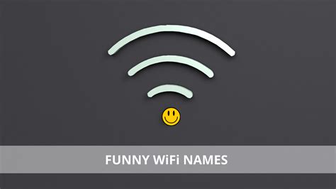 BEST FUNNY WIFI NAMES - 200 COOL WIFI NAMES - TechnoChops